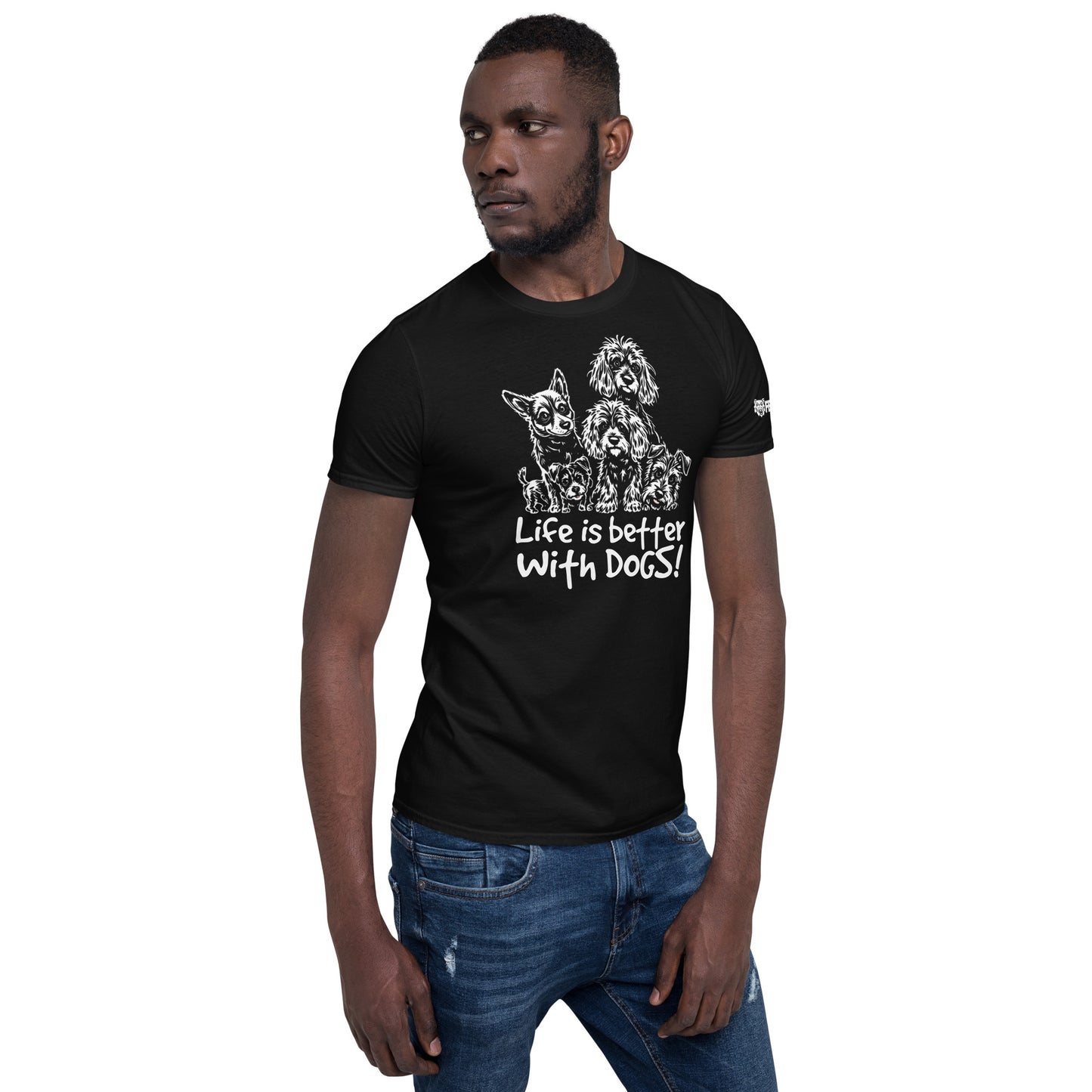 Life Is Better With Dogs T-Shirt